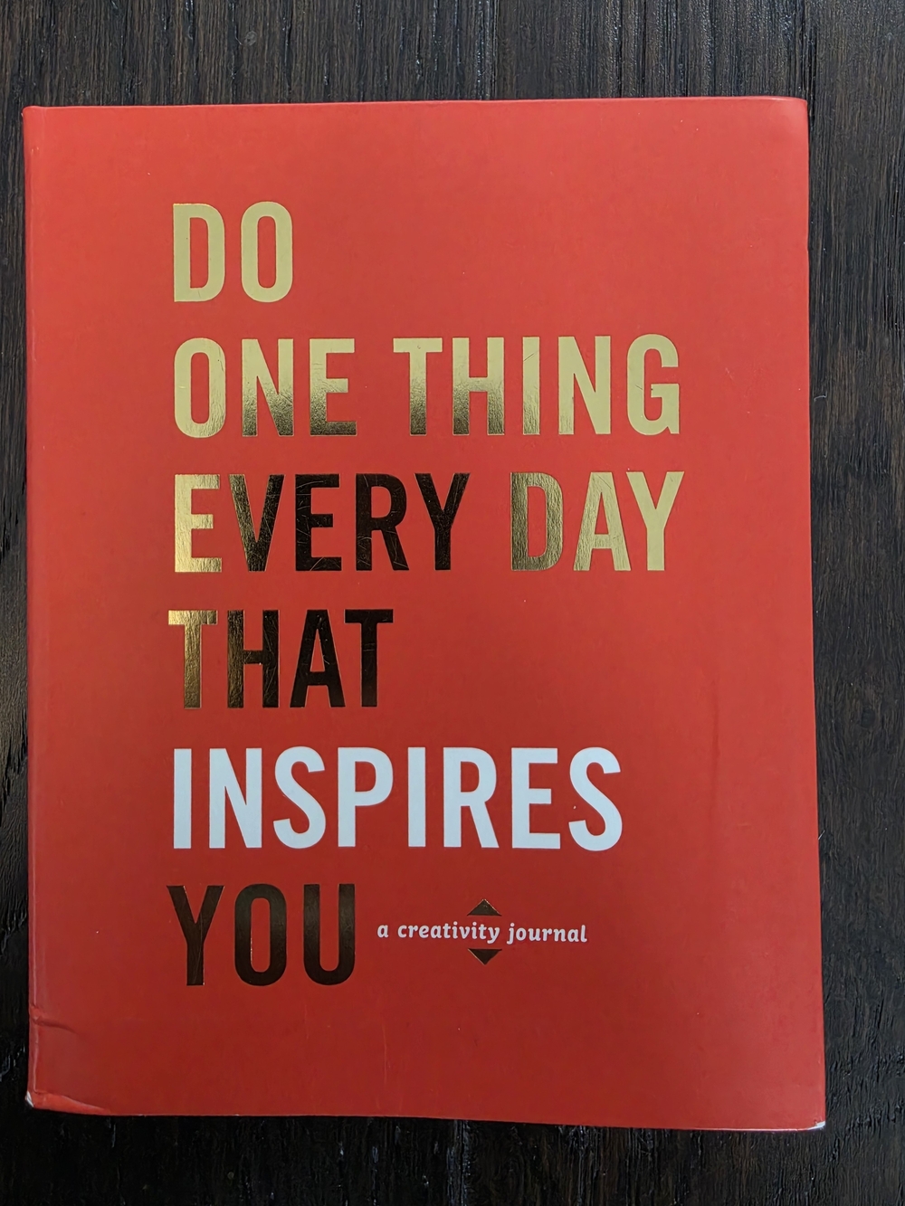 Do One Thing Every Day That Inspires You — Creativity And  Inspirational Journal
